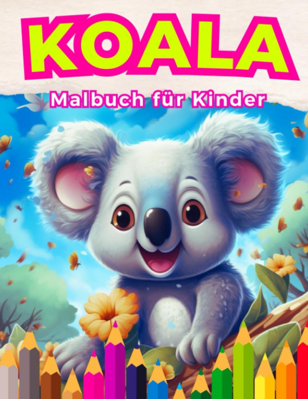 Die Magie des Zeichnens: Ein Koala-Abenteuer für kleine Künstler